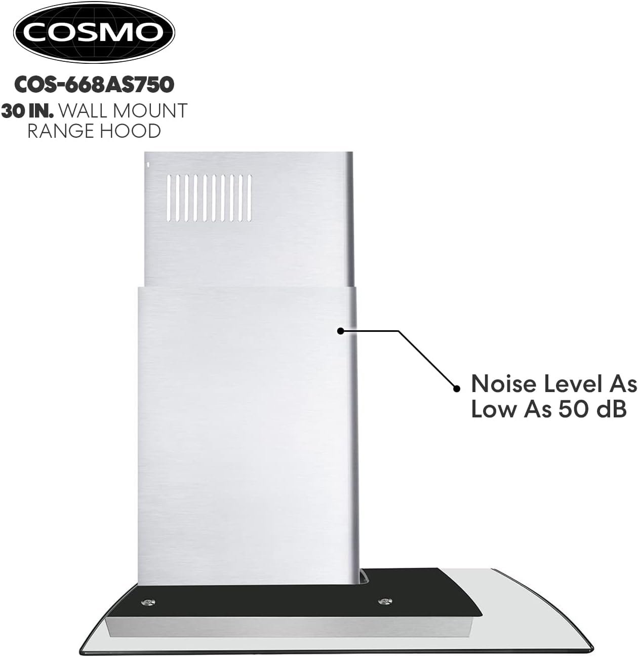 COSMO COS-668AS750 30 in. Wall Mount Range Hood with 380 CFM, Curved Glass, Ducted Convertible Ductless (additional filters needed, not included), 3 Speeds, Permanent Filters in Stainless Steel COSMO COS-668AS750 30 in. Wall Mount Range Hood with 380 CFM, Curved Glass, Ducted Convertible Ductless (additional filters needed, not included), 3 Speeds, Permanent Filters in Stainless Steel