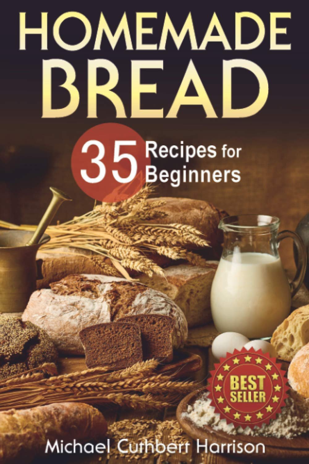 Homemade Bread: 35 Recipes for Beginners (Bread Baking for Beginners)     Paperback – January 16, 2021 Homemade Bread: 35 Recipes for Beginners (Bread Baking for Beginners)     Paperback – January 16, 2021