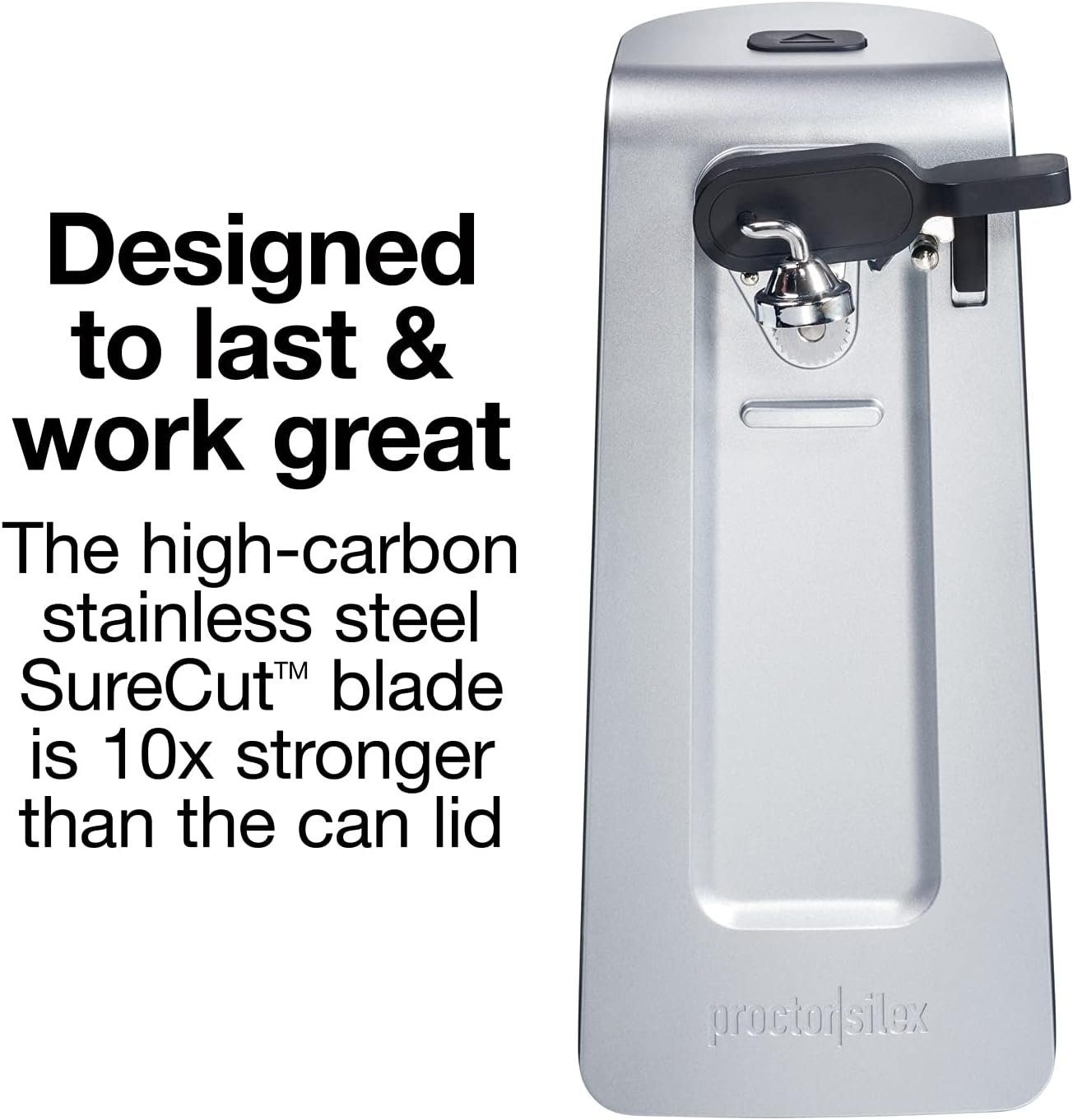 Proctor Silex SureCut Electric Automatic Can Opener for Kitchen with Stainless Steel Blade, Twist-off Easy-Clean Lever, Cord Storage, Extra Tall, Silver (75225) Proctor Silex SureCut Electric Automatic Can Opener for Kitchen with Stainless Steel Blade, Twist-off Easy-Clean Lever, Cord Storage, Extra Tall, Silver (75225)