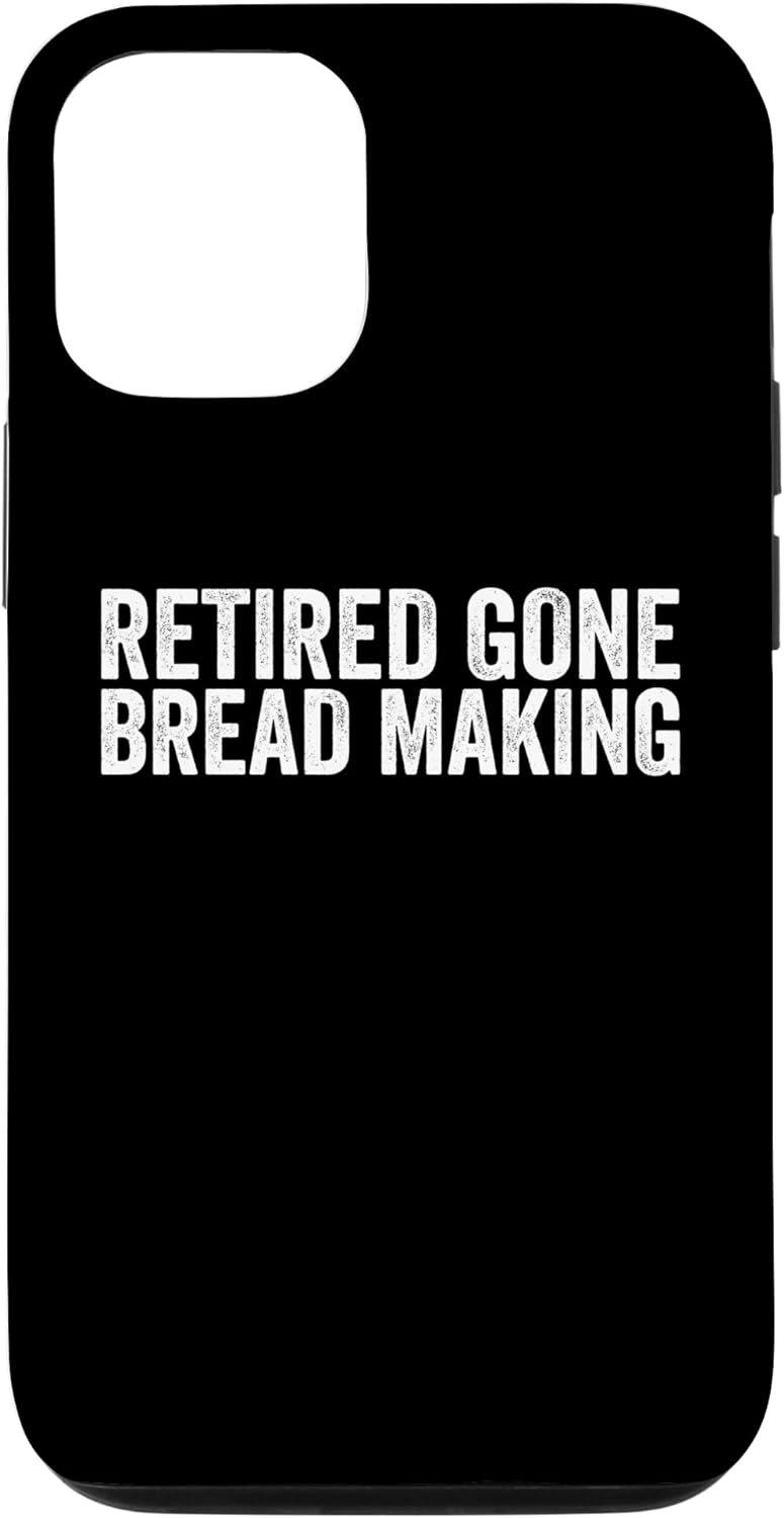 iPhone 12/12 Pro Funny Bread Making Lover Quotes Bread Maker Baking Case iPhone 12/12 Pro Funny Bread Making Lover Quotes Bread Maker Baking Case