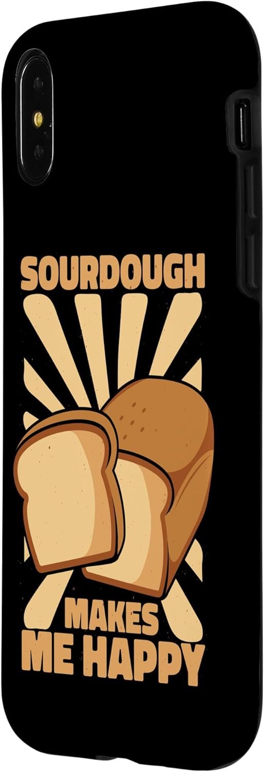 iPhone XR Sourdough Makes Me Happy Bread Maker Bread Dough Bread Baker Case iPhone XR Sourdough Makes Me Happy Bread Maker Bread Dough Bread Baker Case